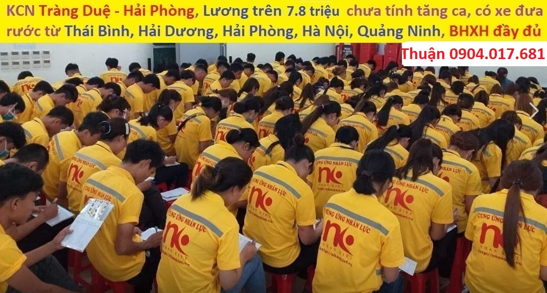 Tuyển LĐPT tại KCN Tràng Duệ, lương trên 7.8 triệu chưa tính tăng ca ngày nghỉ, (Mr. Thuận 0904.017.681)